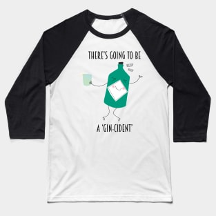 Gin-cident Baseball T-Shirt